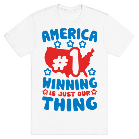 America: Winning Is Just Our Thing T-Shirt