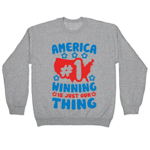 America: Winning Is Just Our Thing Pullover