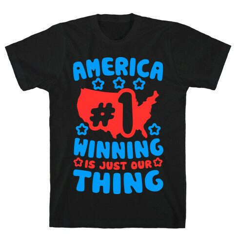America: Winning Is Just Our Thing T-Shirt