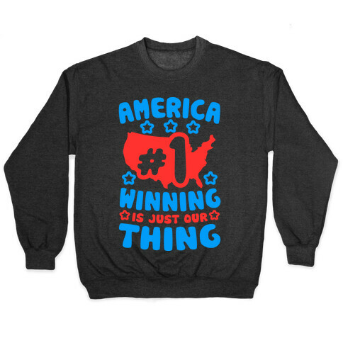 America: Winning Is Just Our Thing Pullover