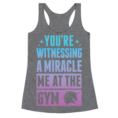 You're Witnessing A Miracle Me At The Gym Racerback Tank Top