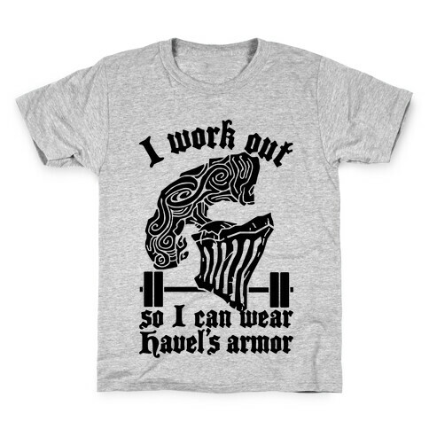 I Work Out To Wear Havel's Armor Kids T-Shirt