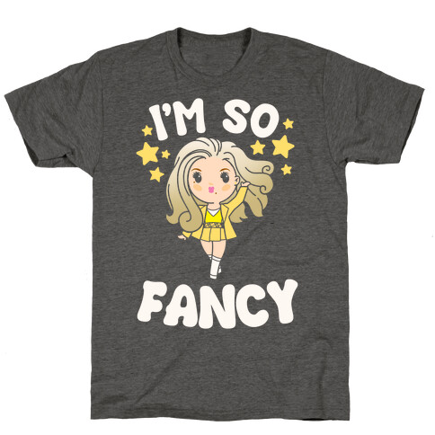 I'm So Fancy T-Shirt