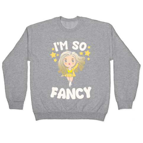 I'm So Fancy Pullover