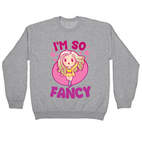 I'm So Fancy Pullover