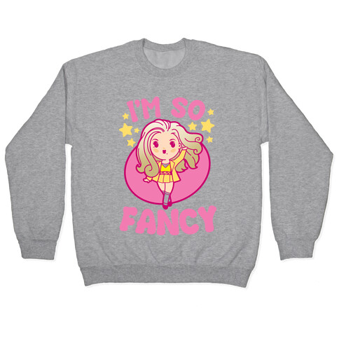 I'm So Fancy Pullover