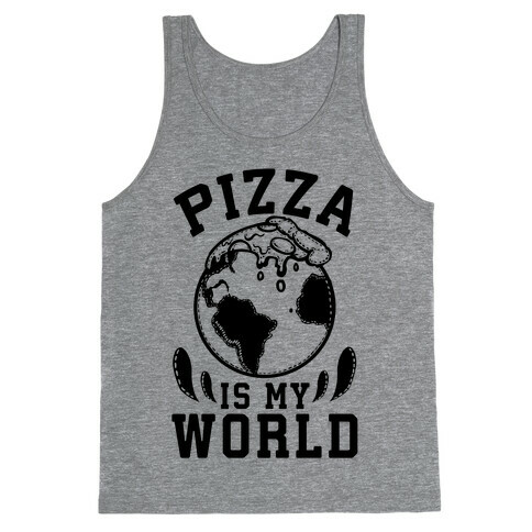 Pizza is My World Tank Top