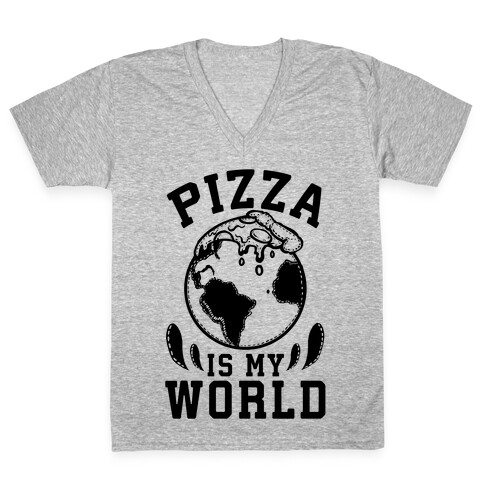 Pizza is My World V-Neck Tee Shirt