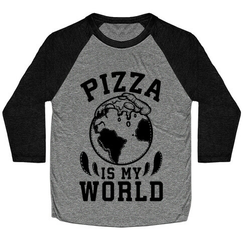 Pizza is My World Baseball Tee
