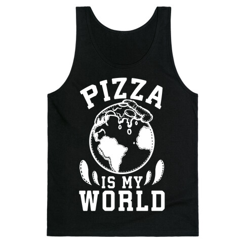 Pizza is My World Tank Top