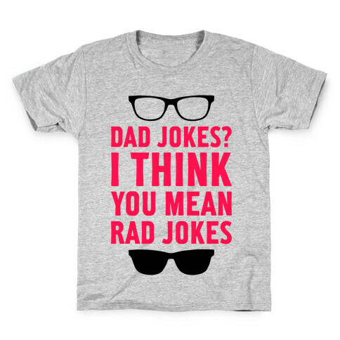 I Think You Mean Rad Jokes Kids T-Shirt