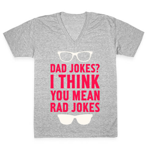 I Think You Mean Rad Jokes V-Neck Tee Shirt