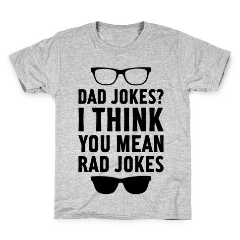 I Think You Mean Rad Jokes Kids T-Shirt
