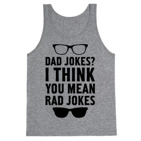 I Think You Mean Rad Jokes Tank Top