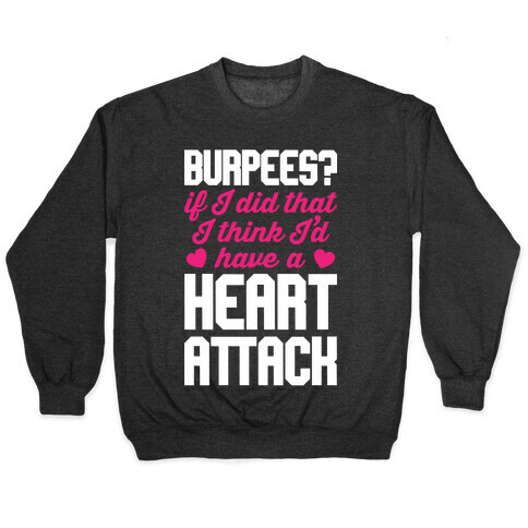 Burpees Heart Attack Pullover