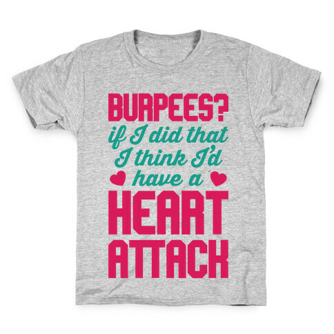 Burpees Heart Attack Kids T-Shirt