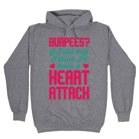 Burpees Heart Attack Hooded Sweatshirt