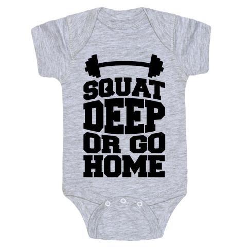 Squat Deep Or Go Home Baby One-Piece