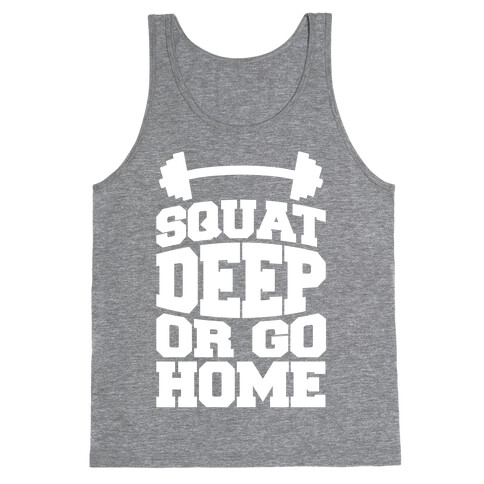 Squat Deep Or Go Home Tank Top