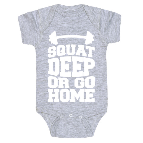 Squat Deep Or Go Home Baby One-Piece
