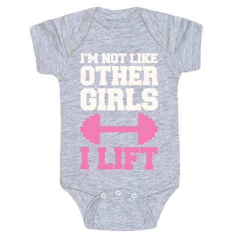 I'm Not Like Other Girls I Lift Baby One-Piece