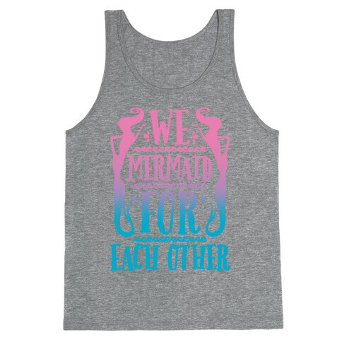 We Mermaid For Each Other Tank Top