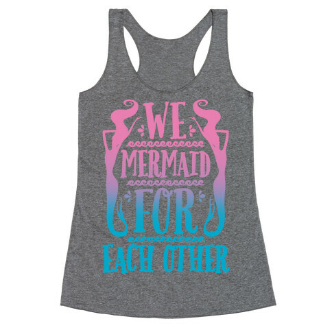 We Mermaid For Each Other Racerback Tank Top