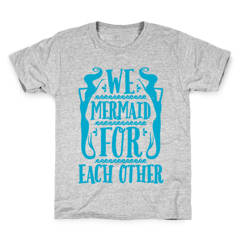 We Mermaid For Each Other Kids T-Shirt