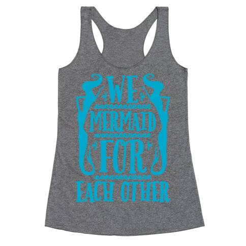 We Mermaid For Each Other Racerback Tank Top