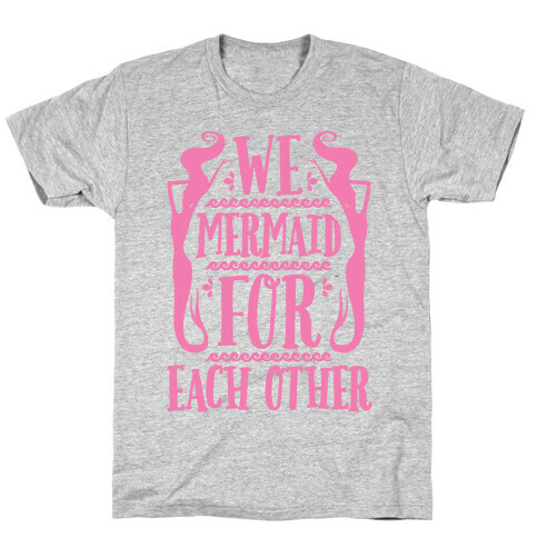 We Mermaid For Each Other T-Shirt