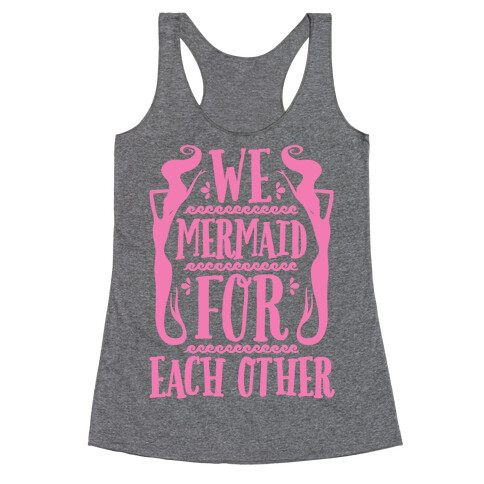 We Mermaid For Each Other Racerback Tank Top