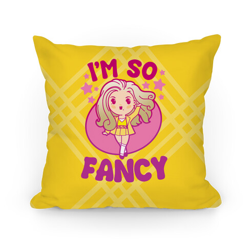 I'm So Fancy Pillow