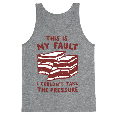 This Is My Fault Tank Top