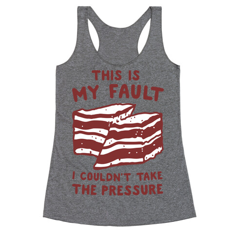 This Is My Fault Racerback Tank Top