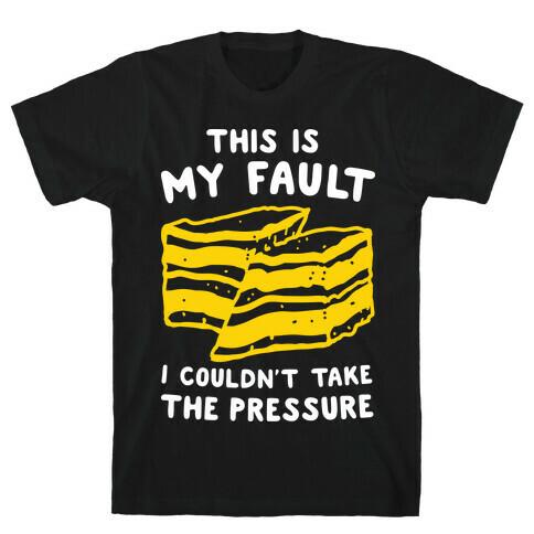 This Is My Fault T-Shirt