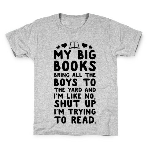 My Big Books Bring all the Boys to the Yard Kids T-Shirt