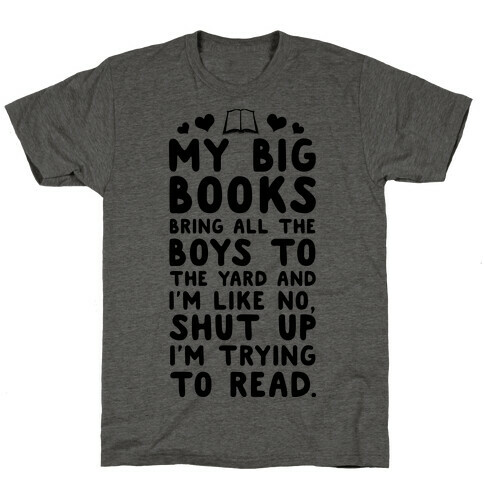 My Big Books Bring all the Boys to the Yard T-Shirt