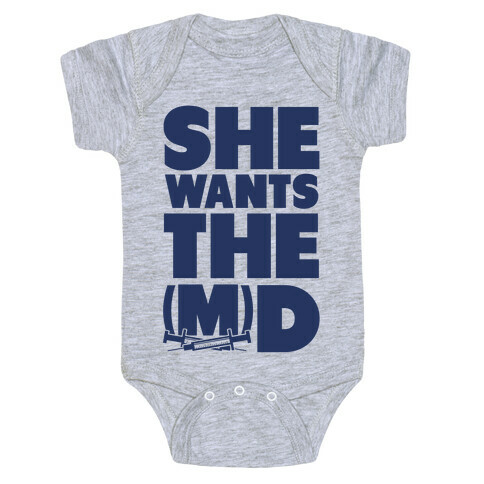 She Wants the (M)D Baby One-Piece