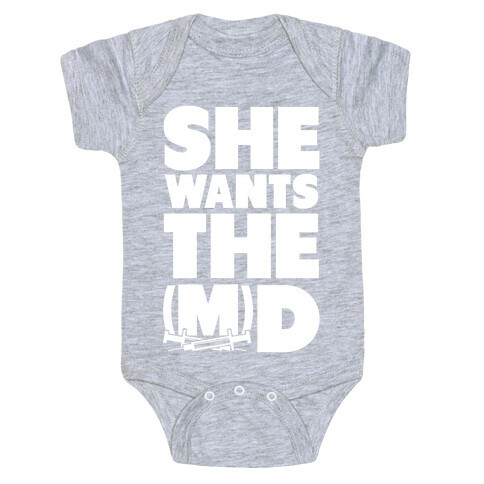 She Wants the (M)D Baby One-Piece