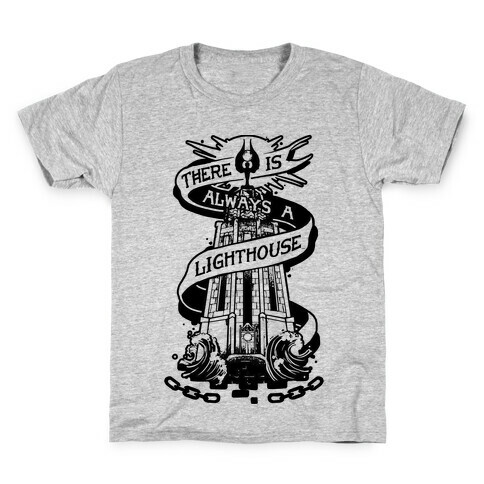 There Is Always A Lighthouse Kids T-Shirt