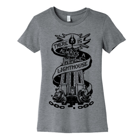 There Is Always A Lighthouse Womens T-Shirt