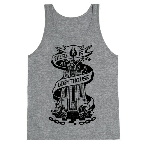 There Is Always A Lighthouse Tank Top
