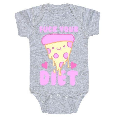 F*** Your Diet Baby One-Piece