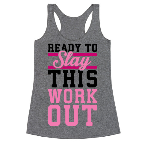 Ready To Slay This Workout Racerback Tank Top