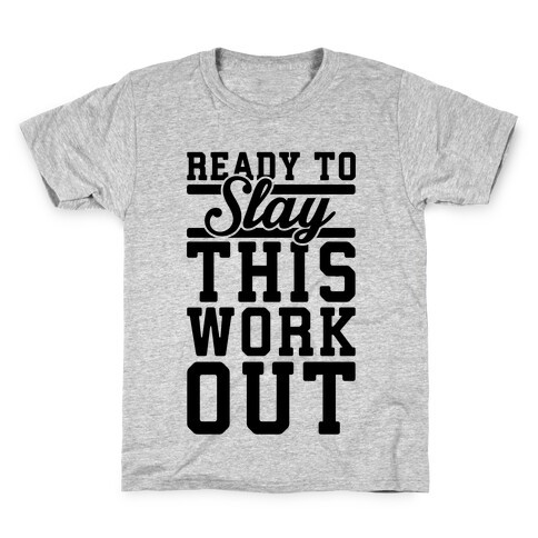 Ready To Slay This Workout Kids T-Shirt