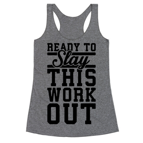 Ready To Slay This Workout Racerback Tank Top