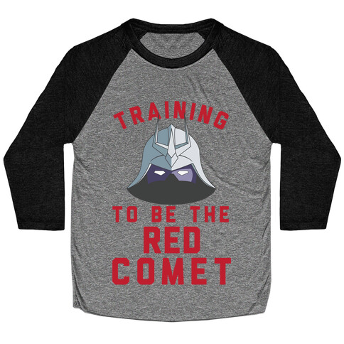 Training To Be The Red Comet Baseball Tee
