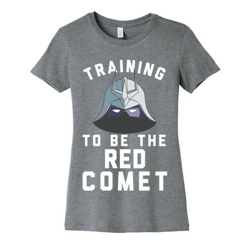 Training To Be The Red Comet Womens T-Shirt