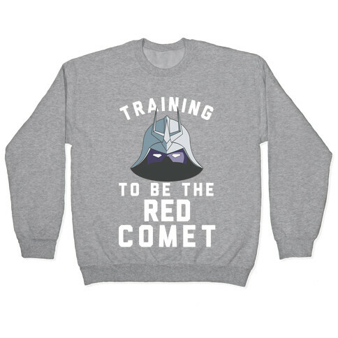 Training To Be The Red Comet Pullover