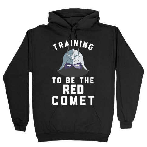 Training To Be The Red Comet Hooded Sweatshirt